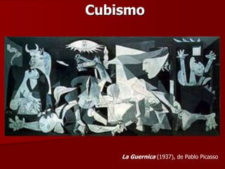Cubismo
La Guernica (1937), de Pablo Picasso
 
