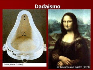 Dadaísmo
A técnica do ready-made consiste em
transformar em obra de arte objetos do
cotidiano, satirizando o mito
mercantilista do capitalismo. Essa
técnica deu origem à Arte Pop.
Roda de bicicleta
Marcel Duchamp (1913)
La Gioconda con bigotes (1919)
 