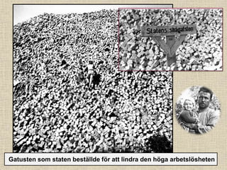 Gatusten som staten beställde för att lindra den höga arbetslösheten
 