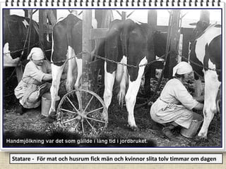 Statare - För mat och husrum fick män och kvinnor slita tolv timmar om dagen
 