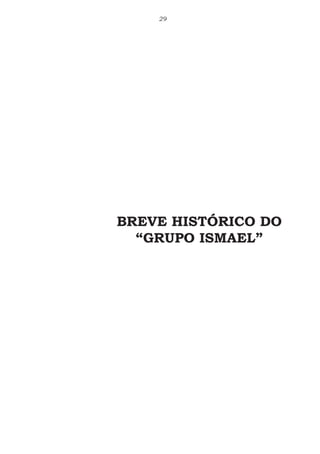 29
BREVE HISTÓRICO DO
“GRUPO ISMAEL”
 