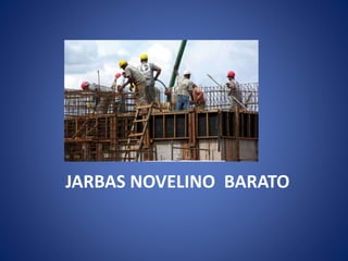 JARBAS NOVELINO BARATO
 
