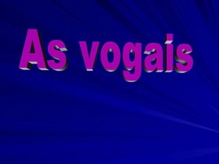 As vogais 