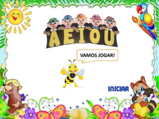 VAMOS JOGAR!
 