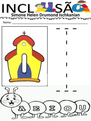 Simone Helen Drumond Ischkanian
Nome: __________________________________________________
 