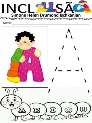 Simone Helen Drumond Ischkanian
Nome: __________________________________________________
 