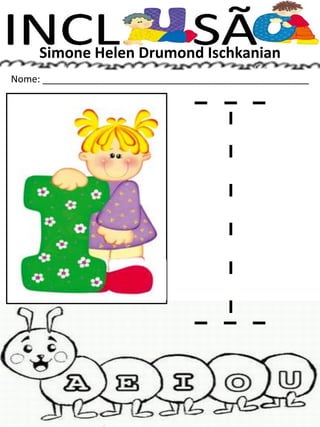 Simone Helen Drumond Ischkanian
Nome: __________________________________________________
 