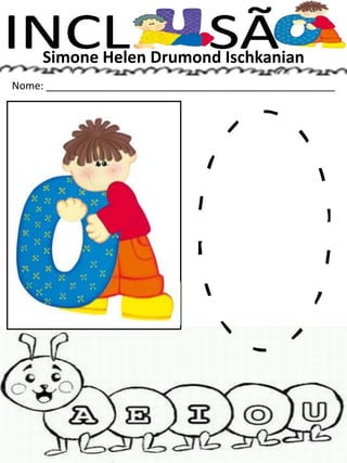 Simone Helen Drumond Ischkanian
Nome: __________________________________________________
 