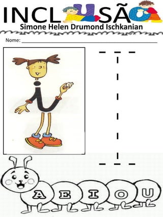 Simone Helen Drumond Ischkanian
Nome: __________________________________________________
 