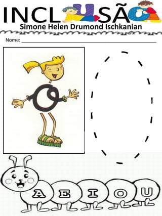 Simone Helen Drumond Ischkanian
Nome: __________________________________________________
 