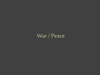 War / Peace
 