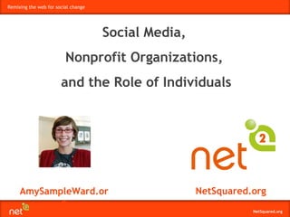 AmySampleWard.org NetSquared.org Social Media,  Nonprofit Organizations,  and the Role of Individuals 