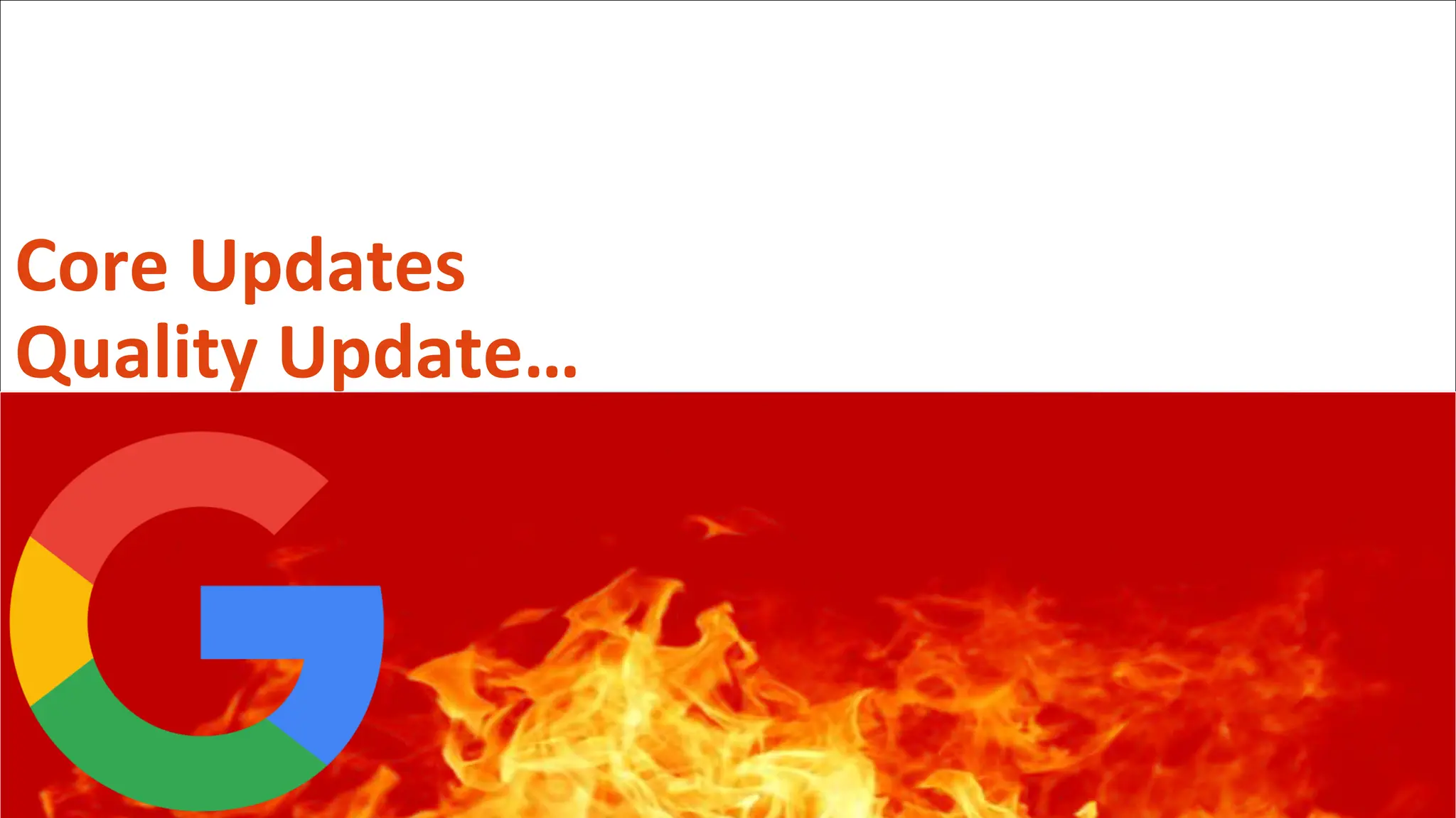 @schachin
Kristine Schachinger
Core Updates
Quality Update…
 