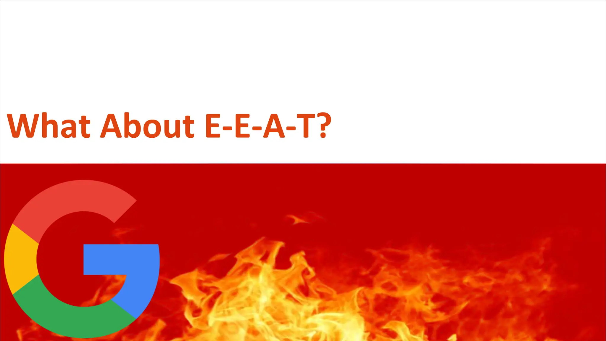 @schachin
Kristine Schachinger
What About E-E-A-T?
 