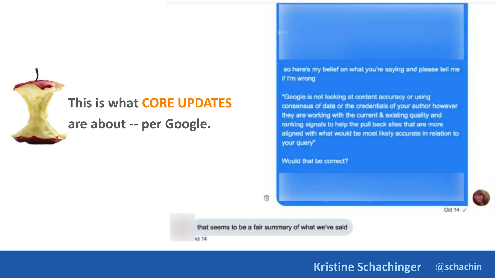 @schachin
Kristine Schachinger
Takeaways.
This is what CORE UPDATES
are about -- per Google.
 