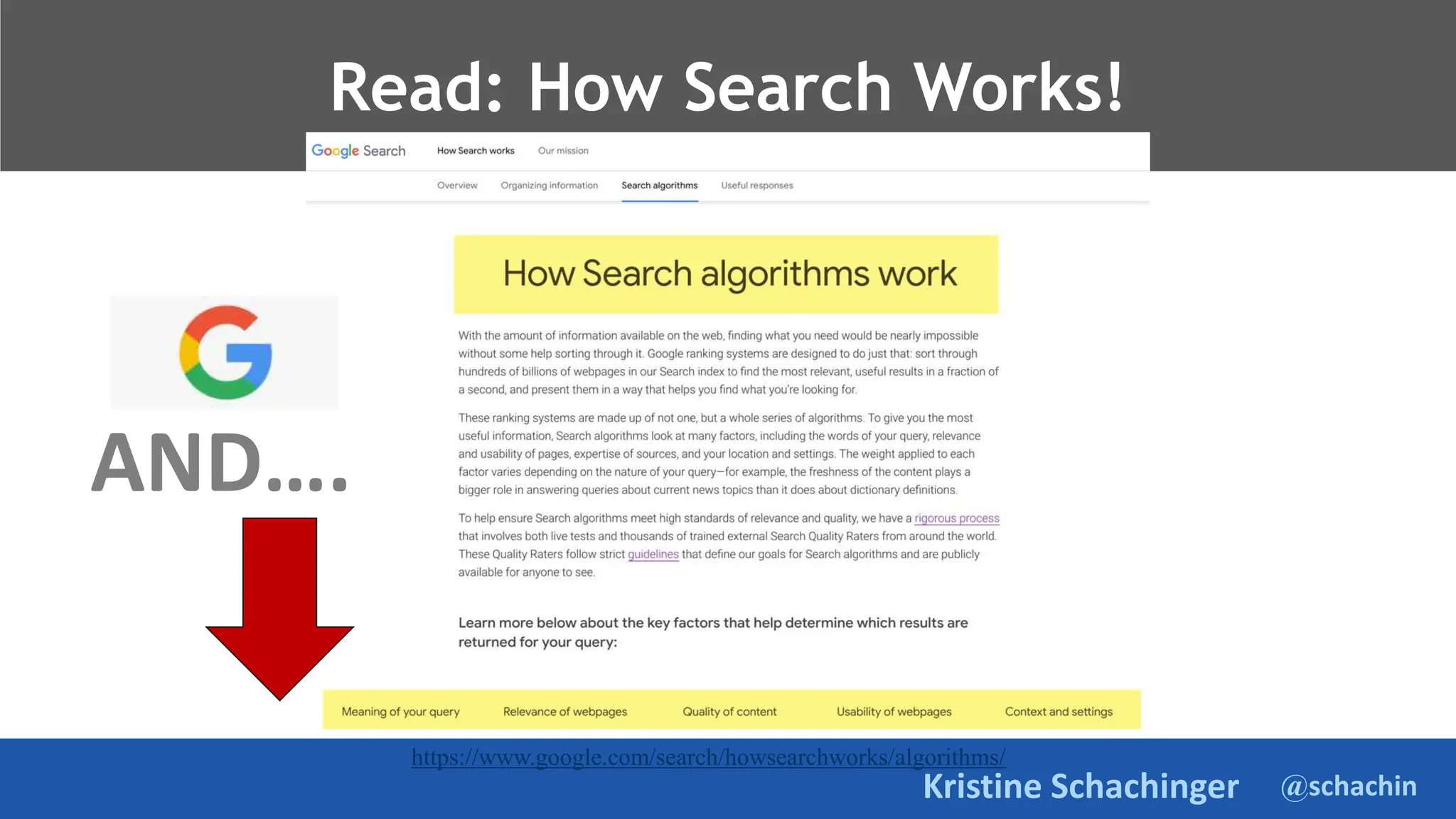 @schachin
Kristine Schachinger
Takeaways.
And these…
Read: How Search Works!
https://www.google.com/search/howsearchworks/algorithms/
AND….
 