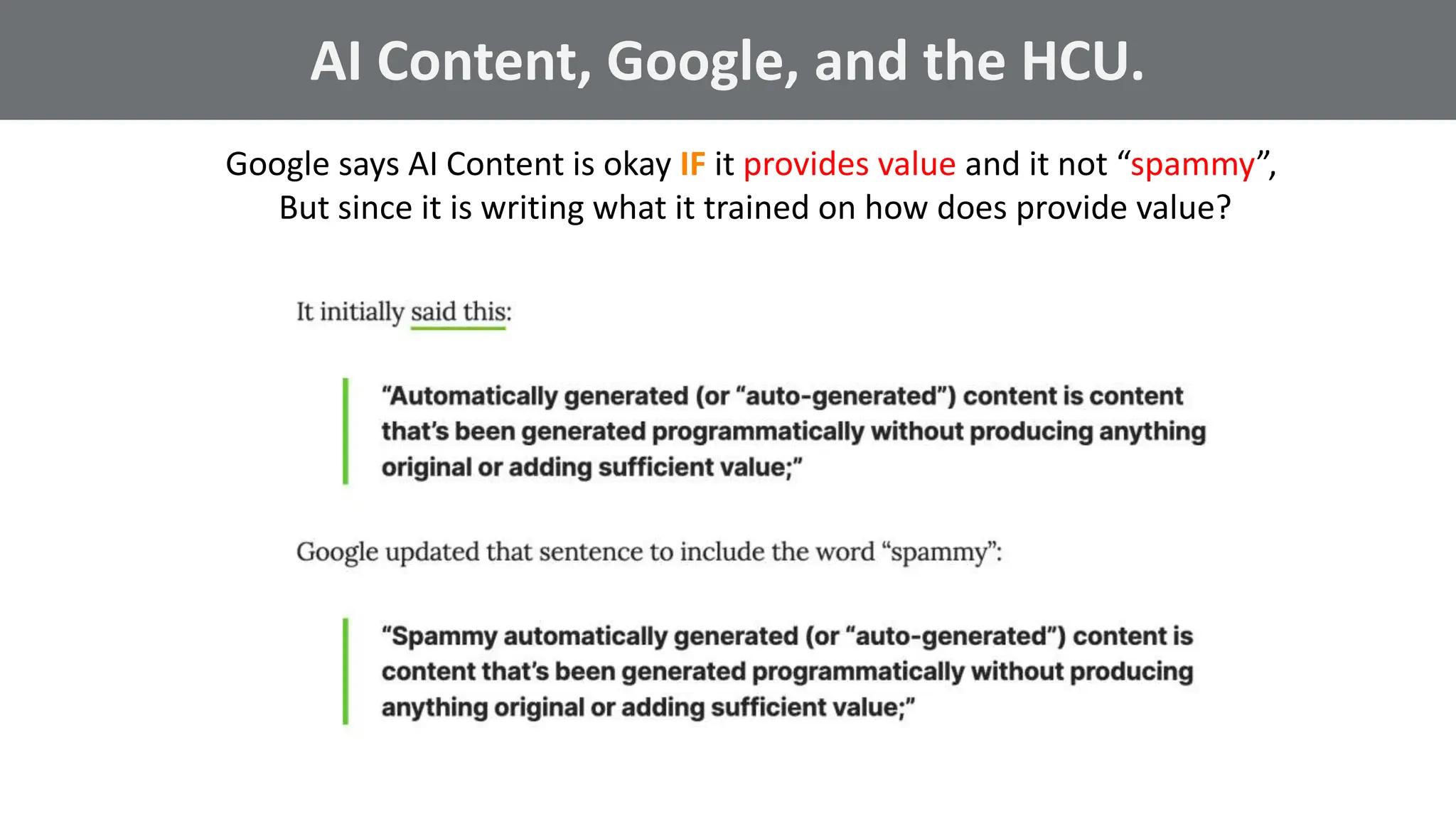 @schachin
Kristine Schachinger
Some of the general parameters that are used to train language models include:
AI Content, Google, and the HCU.
Google says AI Content is okay IF it provides value and it not “spammy”,
But since it is writing what it trained on how does provide value?
 