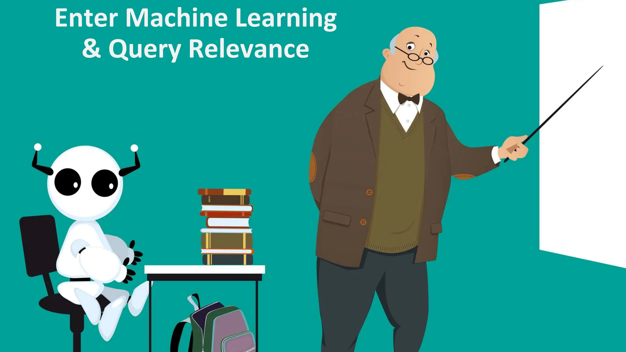 @schachin
Kristine Schachinger
Enter Machine Learning
& Query Relevance
 