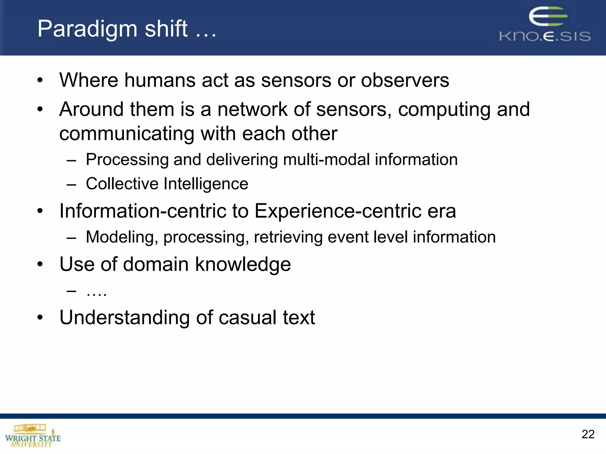appropriate reasoning and human/social interaction are available and applied, insights extracted (semantic web, social semantic web, experiential computing)
