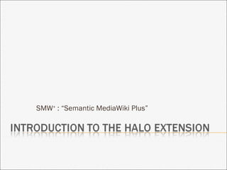 SMW +  : “Semantic MediaWiki Plus”  