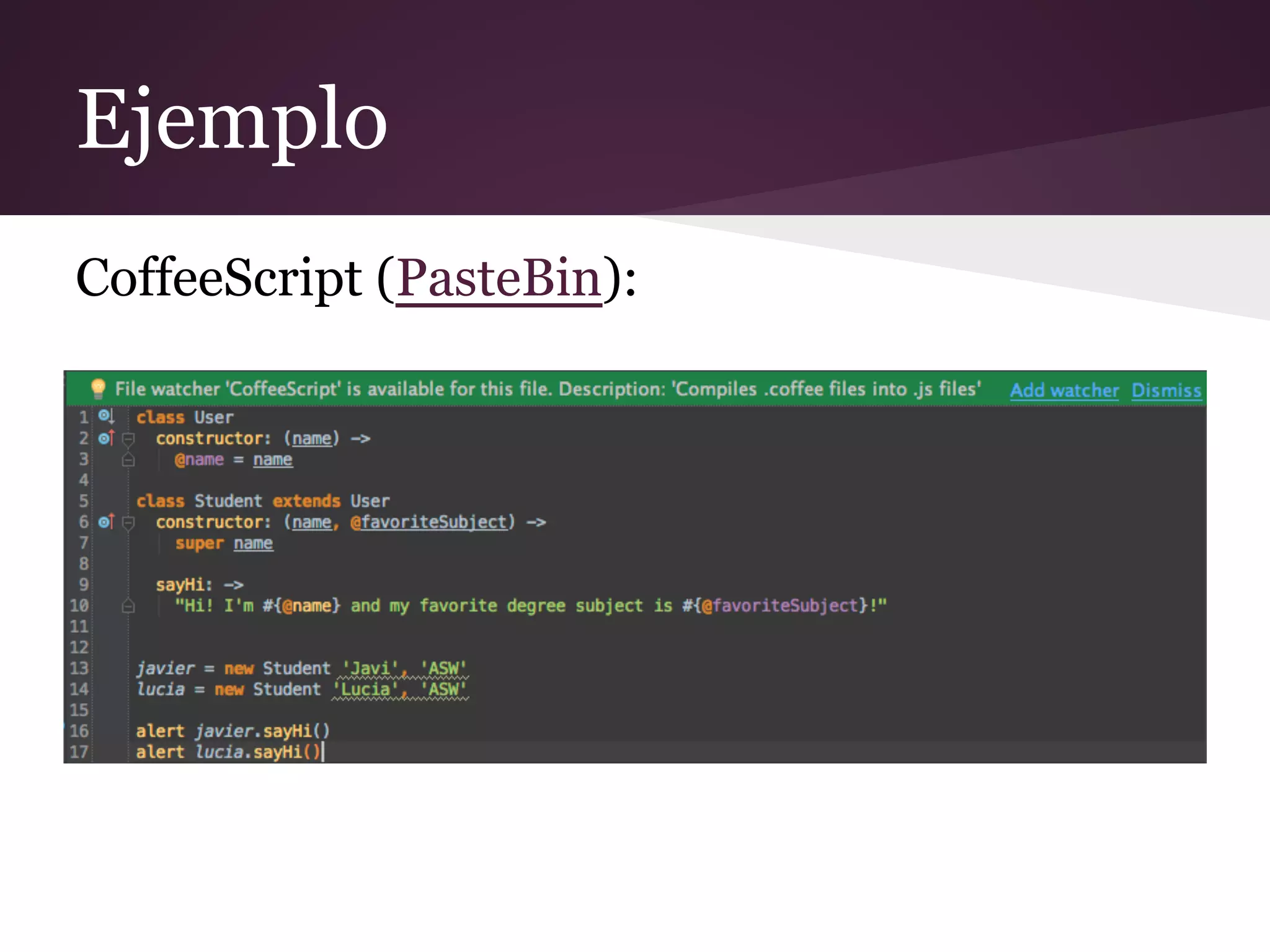 Ejemplo
CoffeeScript (PasteBin):

 