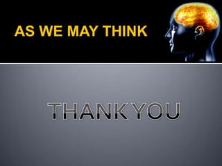 AS WE MAY THINK
 