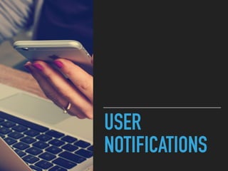 USER
NOTIFICATIONS
 