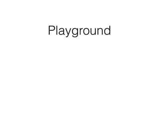 Playground
 