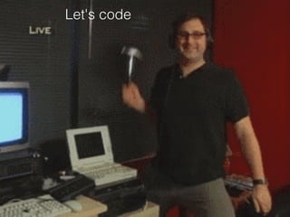 Let's code
 