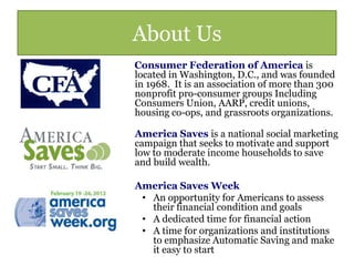 Consumer Federation of America is located in
Washington, D.C., and was founded in 1968. It is
an association of more than ...