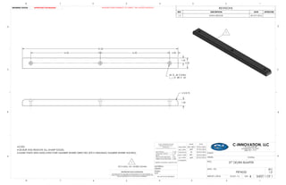 37.00
2.0016.5016.50
2.50
1.25
3X .40 THRU
.88 .42
1.50
2 X R.75
1
READER'S RESPONSIBILITY TO VERIFY THE LASTEST REVISION
NOTES:
DE-BUR AND REMOVE ALL SHARP EDGES.
MARK PARTS WITH INDICATED PART NUMBER WHERE DIRECTED (ETCH DRAWING NUMBER WHERE SHOWN).
REVISIONS
REV. DESCRIPTION DATE APPROVED
1.0 INITIAL RELEASE 20 OCT 2016
D
C
B
AA
B
C
D
1345678
8 7 6 5 4 3 2 1
THE INFORMATION CONTAINED IN THIS DRAWING IS THE SOLE PROPERTY OF
C-INNOVATION. ANY REPRODUCTION IN PART OR AS A WHOLE WITHOUT THE
WRITTEN PERMISSION OF C-INNOVATION IS PROHIBITED.
PROPRIETARY AND CONFIDENTIAL
FRACTIONAL..................... 1/32
ANGULAR: MACH............ .25
BEND .................................. 2
TWO PLACE DECIMAL..... .02
THREE PLACE DECIMAL... .005
INTERPRET GEOMETRIC TOLERANCE PER:
MATERIAL:
FINISH:
N/A
DELRIN
MOD./DRW.
DOCU. APPR.
ENG. APPR.
COMMENTS:
DATENAME
CLIENT:
SIZE: B
DWG. NO. REV
WEIGHT: 6.98 lb SCALE: 1:4
UNLESS OTHERWISE SPECIFIED
DIMENSIONS ARE IN INCH
TOLERANCES:
1.0
20 Oct 2016
37" DELRIN BUMPER
SHEET 1 OF 1
PRT4550
DO NOT SCALE DRAWING
C-INNOVATION, LLC
CHECKED BY
Q.A. APPR.
TITLE:
VESSEL:
EHS / BPC
20 Oct 2016
20 Oct 2016 SYSTEM:
18 Oct 2016
19 Oct 2016
1121 DECKER DR.
MANDEVILLE, LA 70471
(985) 951 - 7771
ETCH DWG. NO. WHERE SHOWN
1
2
DRAWING STATUS:
EHS
MKP
TG
MKP
APPROVED FOR RELEASE
 