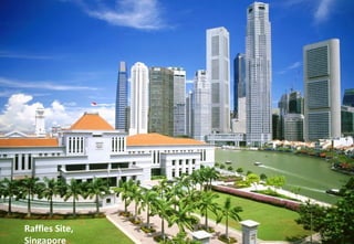 Raffles Site,
Singapore
 