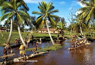 West Irian, Indonesia
 