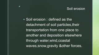 Soil erosion | PPTX