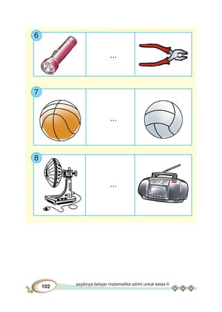 asyiknya belajar matematika sd/mi untuk kelas II
102
6
...
7
...
8
...
 