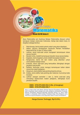 Buku ini telah dinilai oleh Badan Standar Nasional Pendidikan (BSNP) dan
telah dinyatakan layak sebagai buku teks pelajaran berdasarkan Peraturan
Menteri Pendidikan Nasional Republik Indonesia Nomor: 81 Tahun 2008
Tanggal 11 Desember 2008 tentang Penetapan Buku Teks Pelajaran yang
Memenuhi Syarat Kelayakan untuk Digunakan dalam Proses Pembelajaran.
ISBN : 978-979-068-554-3 (No. jil lengkap)
ISBN : 978-979-068-556-7
Harga Eceran Tertinggi: Rp13.016,-
 