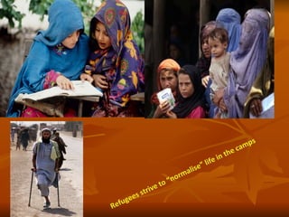 Refugees strive to “normalise” life in the camps 