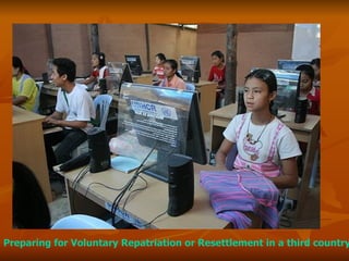 Preparing for Voluntary Repatriation or Resettlement in a third country   