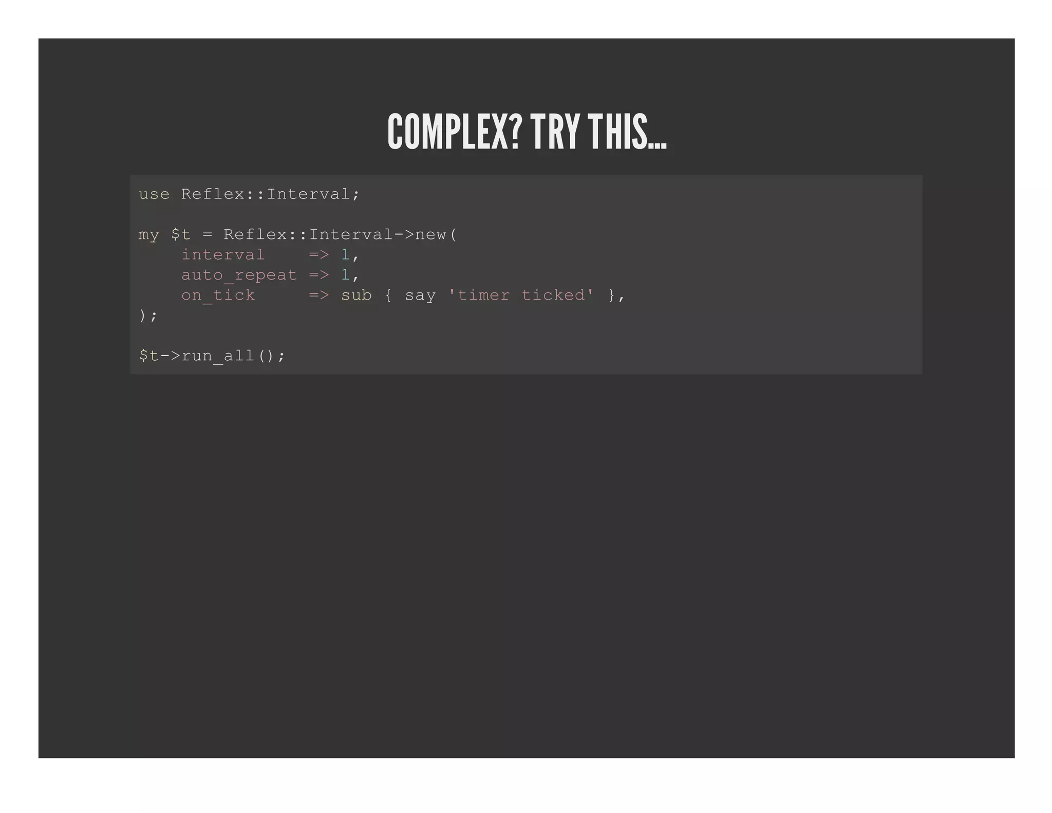 COMPLEX? TRY THIS... ueRfe:Itra; s elx:nevl   m t=Rfe:Itra­nw y$  elx:nevl>e(   itra  = ,   nevl  >1   at_eet= ,   uorpa >1   o_ik  = u  a tmrtce'}   ntc   >sb{sy'ie ikd , );   $­rnal) t>u_l(; 
