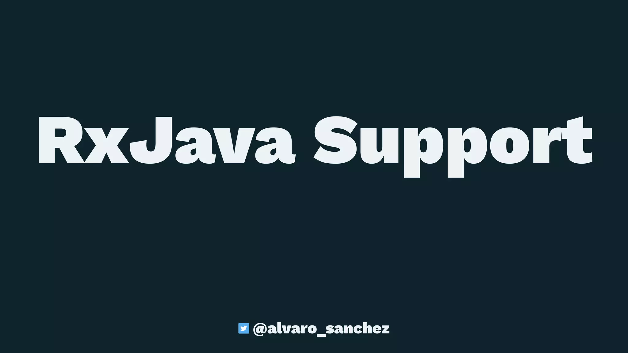RxJava Support
@alvaro_sanchez
 