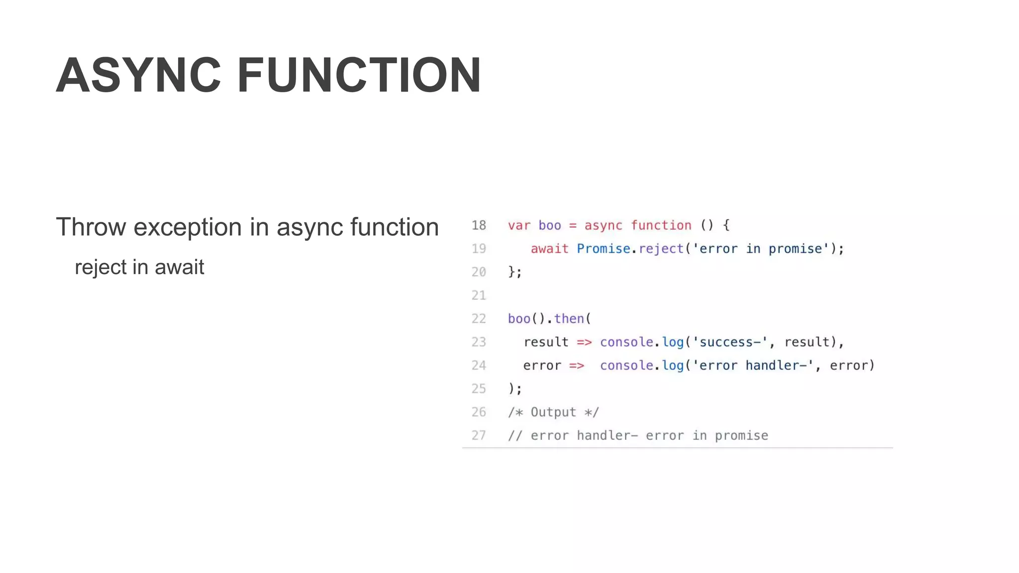 ASYNC GENERATOR
Async generator return iterator
with methods:
• next
• return
• throw
 