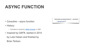 CAN WE USE ASYNC FUNCTION?
Yes we can
Global support 65%
 