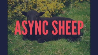 ASYNC SHEEP
 