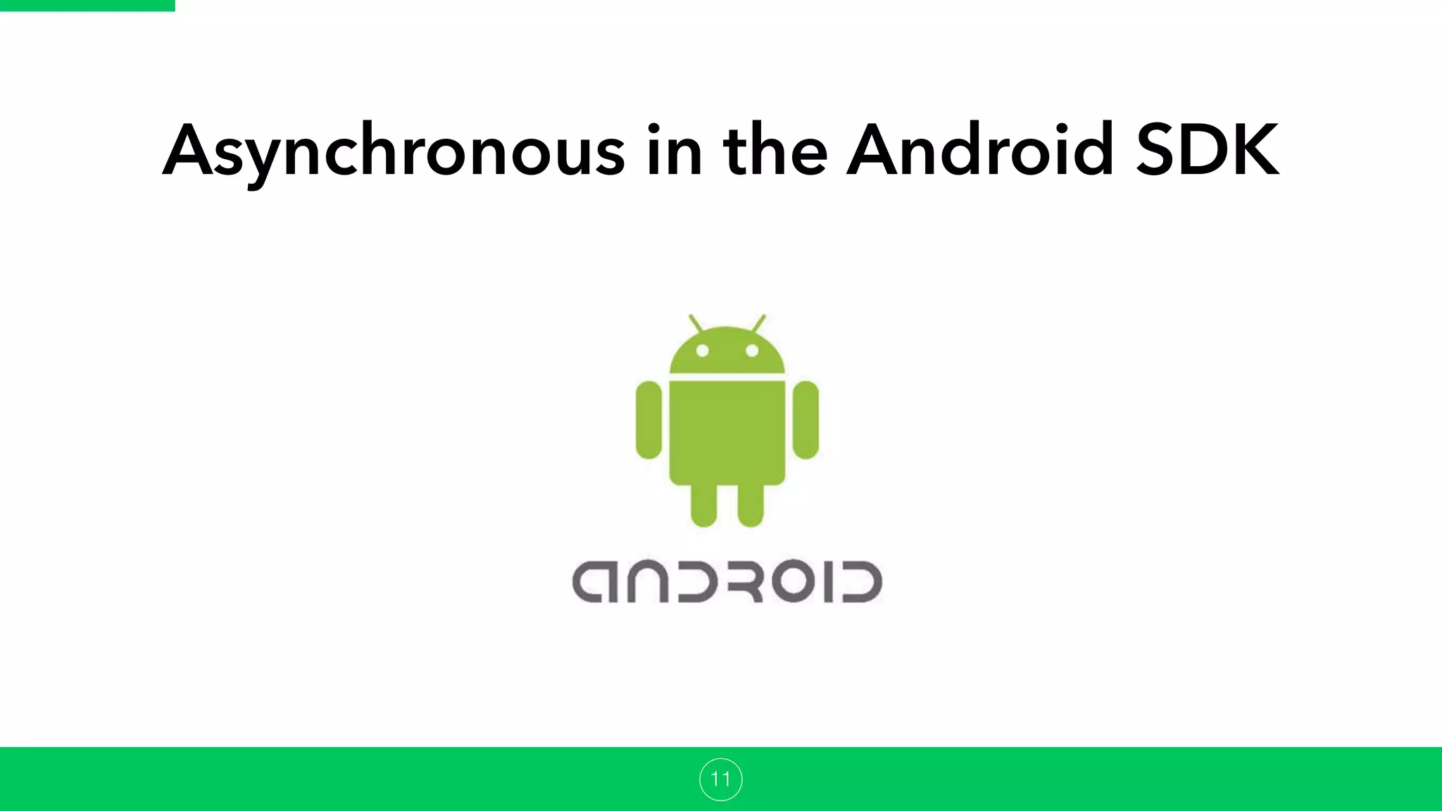 Asynchronous in the Android SDK
11
 