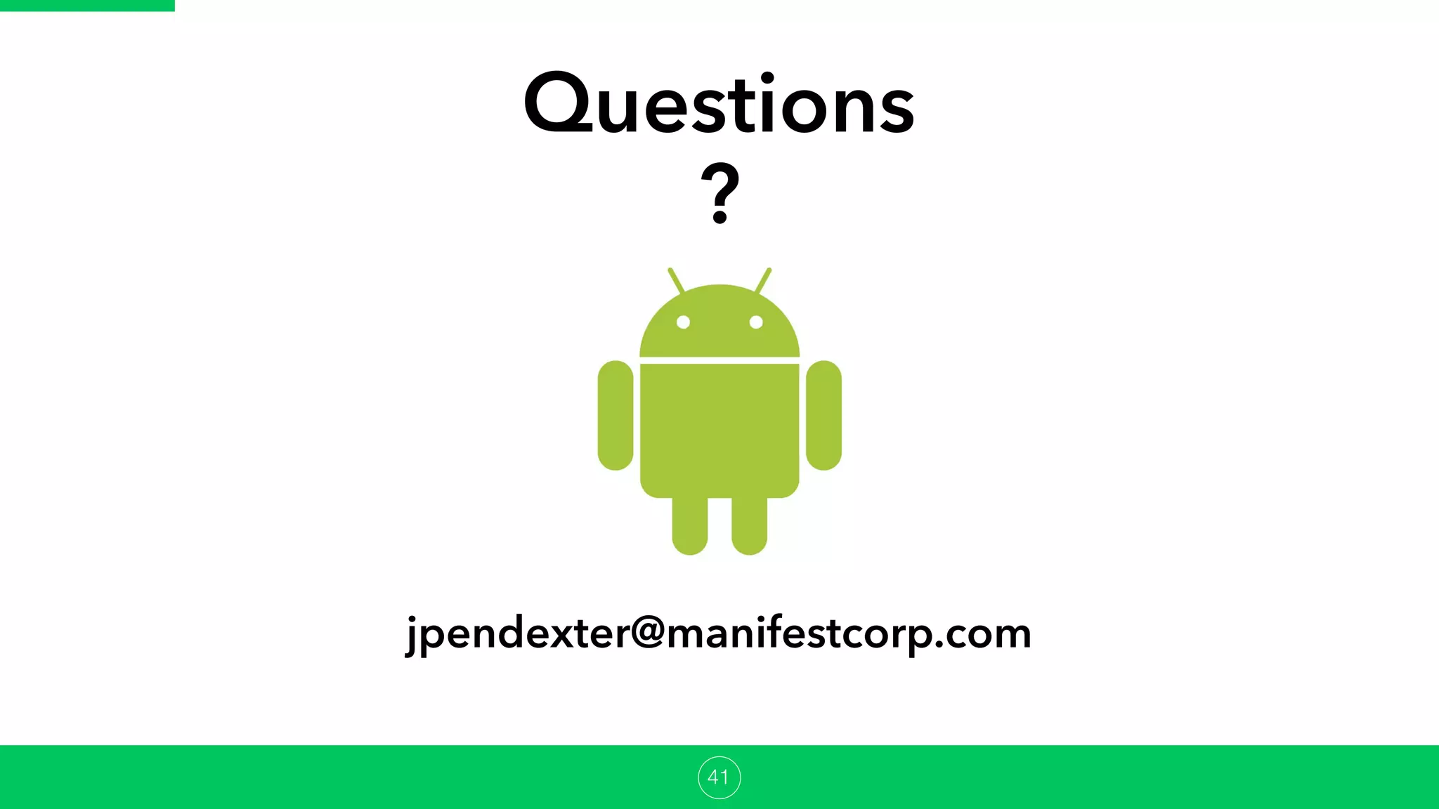 41
Questions
?
jpendexter@manifestcorp.com
 