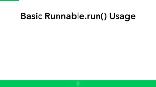 Basic Runnable.run() Usage
13
 