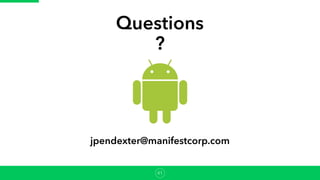 41
Questions
?
jpendexter@manifestcorp.com
 