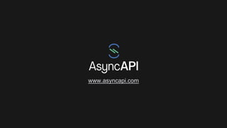 www.asyncapi.com
 