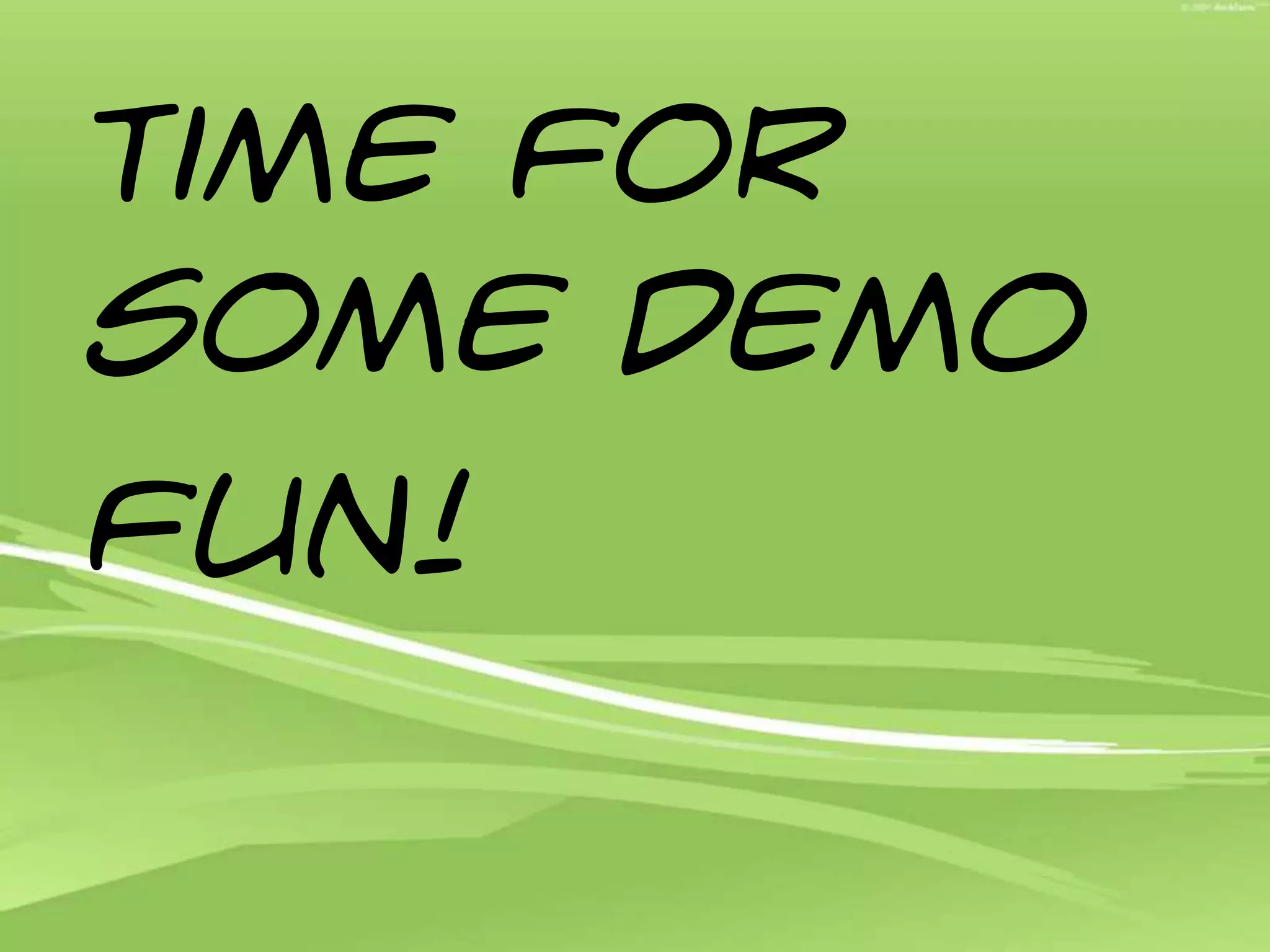 Time For some Demofun!