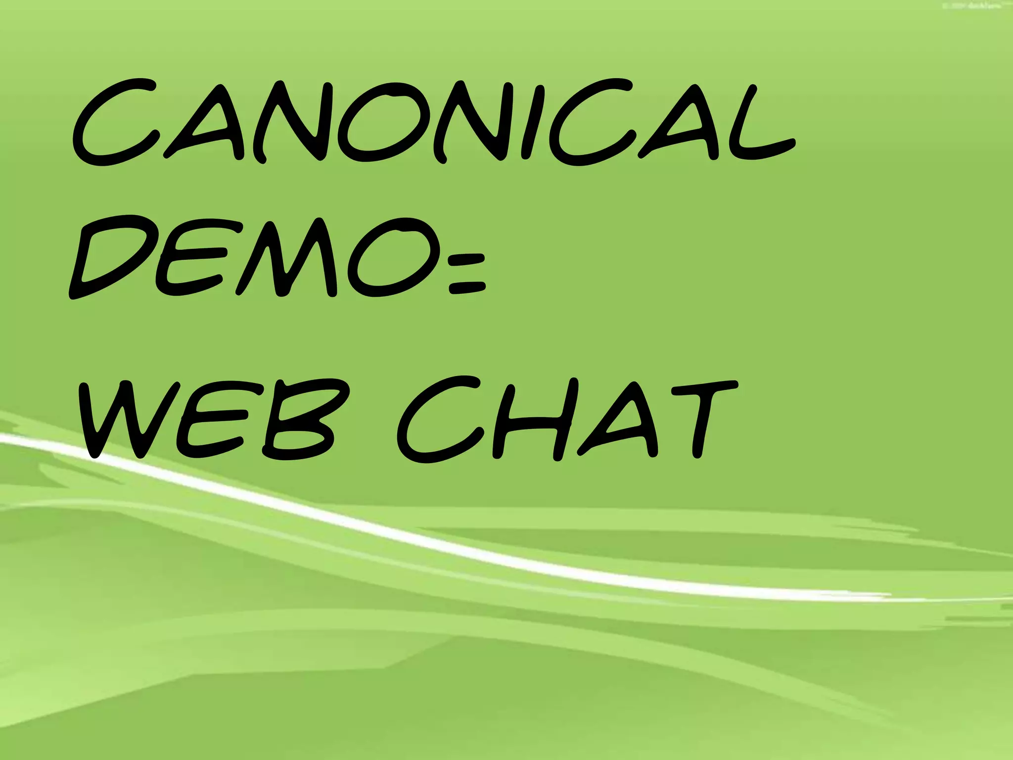 Canonical Demo:Web Chat